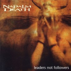NAPALM DEATH - Leaders not Followers CD
